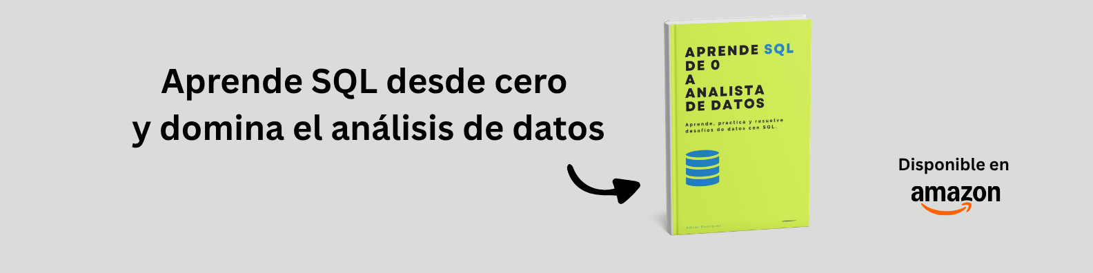 Aprende SQL desde cero y domina el análisis de datos. Disponible en Amazon.